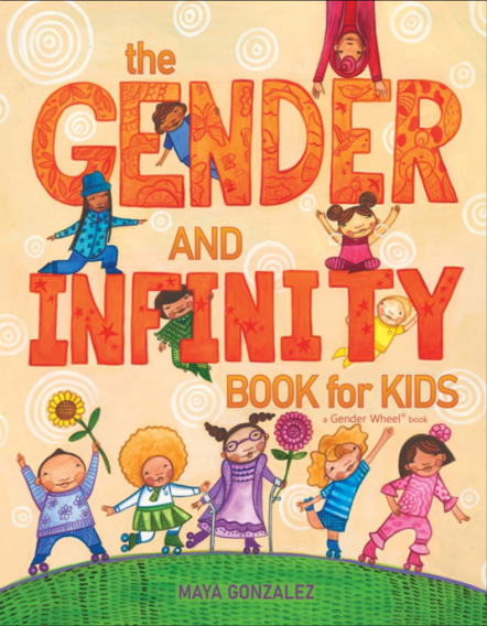 The Gender and Infinity Book for Kids by Maya Gonzalez, Reflection Press