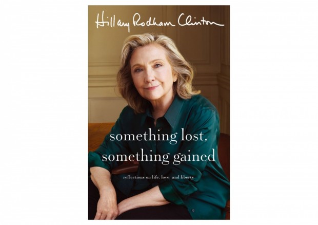 Hillary Clinton's Upcoming Book 'Something Lost, Something Gained' Offers a Warning to All American Voters
