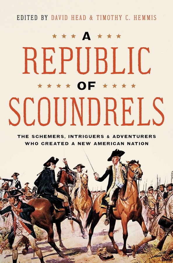 ‘A Republic of Scoundrels:' Newly Published Book Unveils America’s Founding Fathers’ Schemes and Exploits