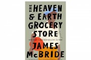 Book Review: The Heaven & Earth Grocery Store by James McBride