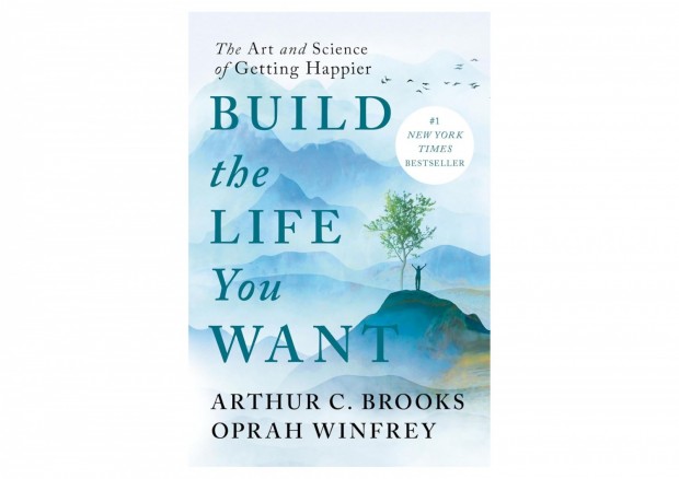 ‘Build the Life You Want’ by Arthur C. Brooks and Oprah Winfrey Book Review: A Guide to Happiness 