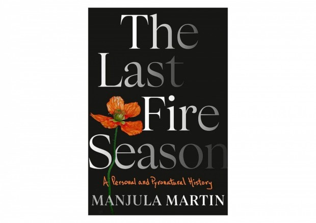‘The Last Fire Season’ by Manjula Martin Book Review: A Candid Memoir on Pain, Climate Grief, and Resilience