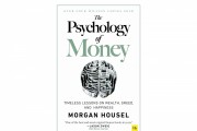 'The Psychology of Money' by Morgan Housel Book Review: Unlocking Financial Wisdom