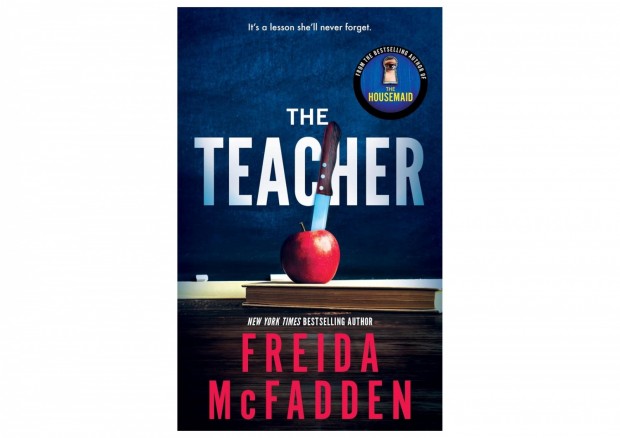 'The Teacher' by Freida McFadden Book Review: A Tale of Twisting Secrets and Long-Awaited Revenge