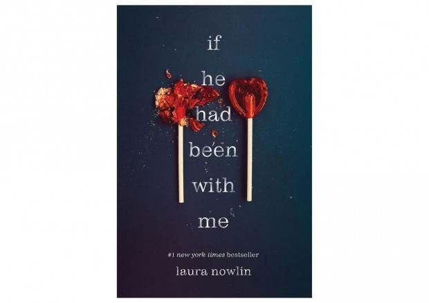 Exploring Young Love: A Review of 'If He Had Been with Me' by Laura Nowlin