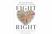 'Fight Right' by Julie Schwartz Gottman PhD and John Gottman PhD Book Review: A Must-Read Guide for Handling Relationship Conflicts