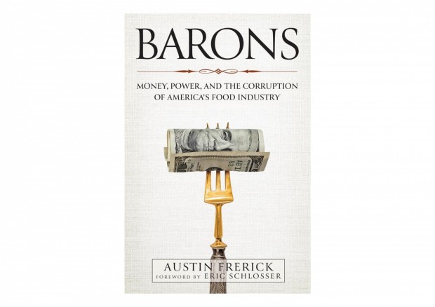 Austin Frerick Exposes Monopolistic Grip on U.S. Food Industry in New Book ‘Barons’