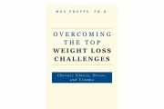 Dr. Meg Propps’ New Book ‘Overcoming the Top Weight Loss Challenges’ Unveils Alternative Approach to Overcoming Weight Loss Obstacles