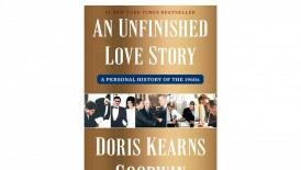 'An Unfinished Love Story' by Doris Kearns Goodwin Book Review: An Intimate Portrait of Love and Politics in the 1960s