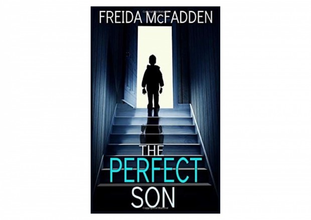 'The Perfect Son' by Freida McFadden Book Review: Exploring Maternal Love and Psychological Intrigue