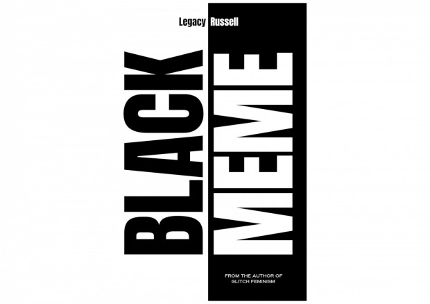 Legacy Russell's 'Black Meme' Explores the Influence of Black Culture in Digital Spaces
