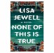 'None of This Is True' by Lisa Jewell Book Review: A Gripping Dive Into Dark Secrets and Unpredictable Twists