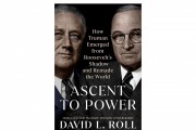 ‘Ascent to Power’ by David L. Roll Book Review: A Comprehensive Account of Harry Truman’s Transition to Presidency