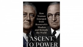 ‘Ascent to Power’ by David L. Roll Book Review: A Comprehensive Account of Harry Truman’s Transition to Presidency