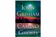 ‘Camino Ghosts’ by John Grisham Book Review: A Riveting Blend of Mystery, History, and Legal Drama