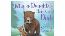 ‘Why a Daughter Needs a Dad’ by Gregory E. Lang and Susanna Leonard Hill Book Review: A Heartwarming Picture Book