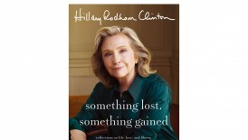 Hillary Clinton's Upcoming Book 'Something Lost, Something Gained' Offers a Warning to All American Voters