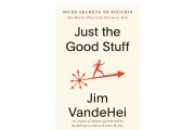 'Just the Good Stuff' by Jim VandeHei Book Review: Straightforward Advice for Achieving Success