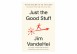 'Just the Good Stuff' by Jim VandeHei Book Review: Straightforward Advice for Achieving Success