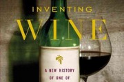 Inventing Wine: A New History of One of the World's Most Ancient Pleasures, 