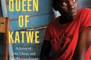 The Queen of Katwe: A Story of Life, Chess and One Extraordinary Girl's Dream of Becoming a Grandmaste