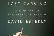 David Esterly’s ‘The Lost Carving: A Journey to the Heart of Making