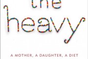 'The Heavy: A Mother, A Daughter, A Diet'