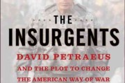 The Insurgents: David Petraeus and the Plot to Change the American Way of War