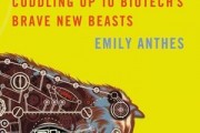 Emily Anthes talks Expansion of Bioengineering Landscape In New Book