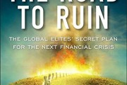 (VIDEO Review) The Road to Ruin: The Global Elites' Secret Plan for the Next Financial Crisis